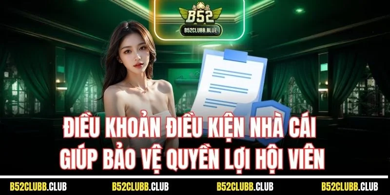 Điều khoản điều kiện nhà cái giúp bảo vệ quyền lợi hội viên