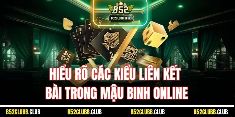 Hiểu rõ các kiểu liên kết bài trong mậu binh online