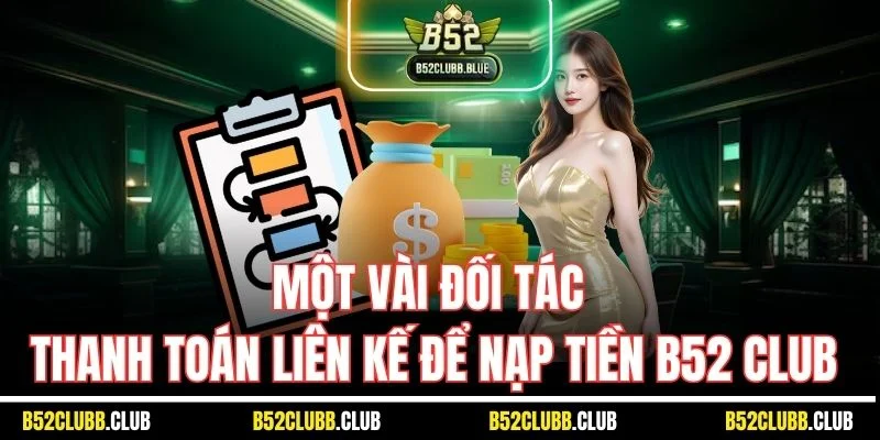 Một vài đối tác thanh toán liên kế để nạp tiền B52 Club