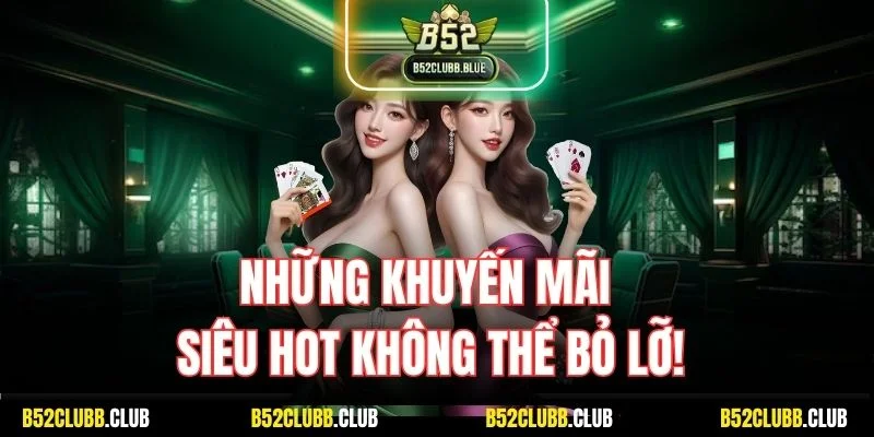 Những khuyến mãi siêu hot không thể bỏ lỡ!
