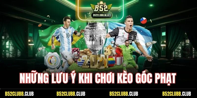 Những lưu ý khi chơi kèo góc phạt