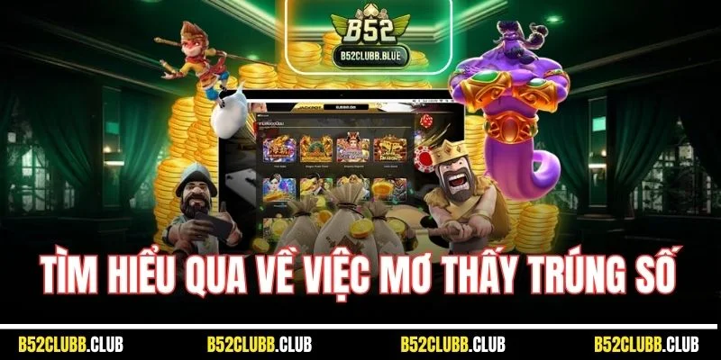 Tìm hiểu qua về việc mơ thấy trúng số