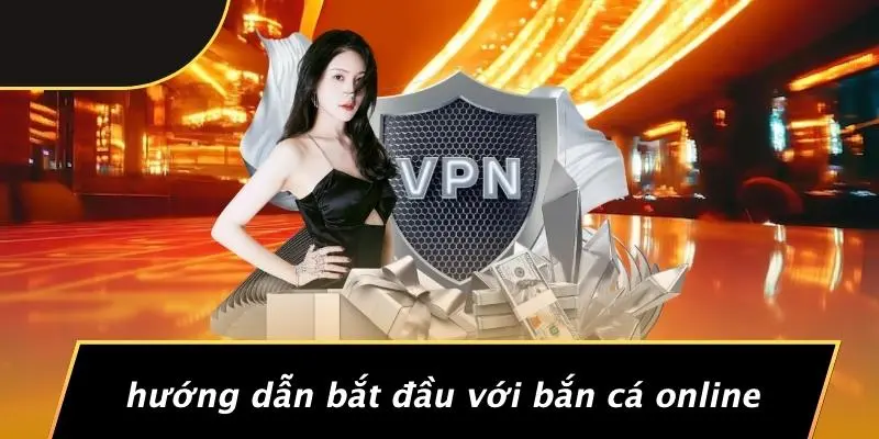 Hướng Dẫn Bắt Đầu Với Bắn Cá Online